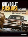 Chevrolet Pickups 1973-1998: How to Identify, Select and Restore Collector Light Trucks and El Caminos - John Gunnell