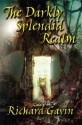 The Darkly Splendid Realm - Richard Gavin