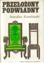 Przełożony - podwładny w świetle teorii organizacji - Stanisław Kowalewski