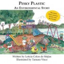 Pesky Plastic: An Environmental Story - Leticia Colon De Mejias, Tamara Visco