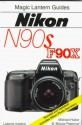 Magic Lantern Guides®: Nikon N90s * F90x - Michael Huber, B. Peterson