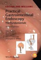 Cotton and Williams' Practical Gastrointestinal Endoscopy - Adam Haycock, Jonathan Cohen, Brian P. Saunders, Peter B Cotton