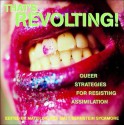 That's Revolting!: Queer Strategies for Resisting Assimilation - Mattilda Bernstein Sycamore, Ferd Eggan, Patrick Califia, Daniel Burton-Rose