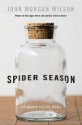 Spider Season: A Benjamin Justice Novel (Benjamin Justice Novels) - John Morgan Wilson