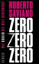 Zero Zero Zero: Wie Kokain die Welt beherrscht - Roberto Saviano, Walter Kögler, Rita Seuß