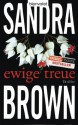 Ewige Treue: Thriller (German Edition) - Sandra Brown, Christoph Göhler