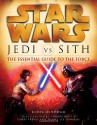 Jedi vs. Sith: The Essential Guide to the Force - Ryder Windham