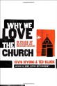 Why We Love the Church: In Praise of Institutions and Organized Religion - Kevin DeYoung, Ted Kluck