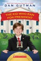 The Kid Who Ran For President - Dan Gutman