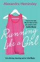 Running Like a Girl - Alexandra Heminsley