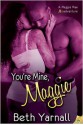 You're Mine, Maggie - Beth Yarnall