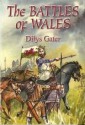 The Battles of Wales - Dilys Gater