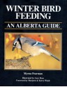 Winter Bird Feeding: An Alberta Guide - Myrna Pearman, Gary Ross, Marjorie Wood, Kerry Wood