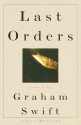 Last Orders - Graham Swift