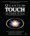 Quantum-Touch: The Power to Heal - Richard Gordon, Eleanor Barrow, C. Norman Shealy