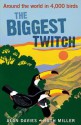 The Biggest Twitch: Around the World in 4,000 birds - Alan Davies, Ruth Miller