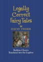 Legally Correct Fairy Tales - David Fisher