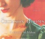 The Crimson Rooms: A Novel - Katharine McMahon, Josephine Bailey