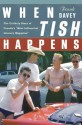 When Tish Happens: The Unlikely Story of Canada's "Most Influential Literary Magazine" - Frank Davey