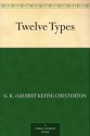 Twelve Types - G.K. Chesterton