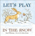 Let's Play in the Snow: A Guess How Much I Love You Storybook - Sam McBratney, Anita Jeram