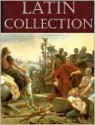 The Essential Latin Language Collection (13 books) - Julius Caesar, Cicero, Isaac Newton, Horace