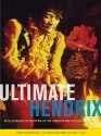 Ultimate Hendrix: An Illustrated Encyclopedia of Live Concerts and Sessions - John McDermott, Billy Cox, Eddie Kramer