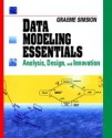 Data Modeling Essentials: Analysis, Design, and Innovation - Graeme Simsion