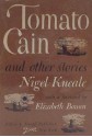 Tomato Cain and Other Stories - Nigel Kneale, Elizbaeth Bowen