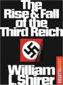 The Rise and Fall of the Third Reich: A History of Nazi Germany - William L. Shirer