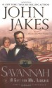 Savannah: Or a Gift For Mr. Lincoln - John Jakes