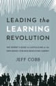 Leading the Learning Revolution: The Expert's Guide to Capitalizing on the Exploding Lifelong Education Market - Jeff Cobb