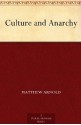 Culture and Anarchy - Matthew Arnold