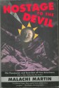 Hostage To The Devil: The Possession And Exorcism Of Five Living Americans - Malachi Martin