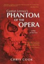 Gaston Leroux's Phantom of the Opera: A Play in Two Acts - Chris Cook