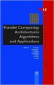 Parallel Computing: Architectures, Algorithms and Applications - Volume 15 Advances in Parallel Computing - Frans Peters