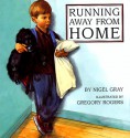 Running Away from Home - Nigel Gray