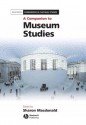 A Companion to Museum Studies (Blackwell Companions in Cultural Studies) - Sharon Macdonald