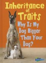 Inheritance of Traits: Why Is My Dog Bigger Than Your Dog? - Jen Green