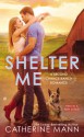 Shelter Me (Second Chance Ranch) - Catherine Mann