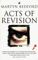 Acts Of Revision - Martyn Bedford