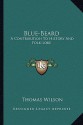 Blue-Beard: A Contribution to History and Folk-Lore - Thomas Wilson