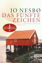 Das fünfte Zeichen: Harry Holes fünfter Fall von Jo Nesbø Ausgabe (2010) - Jo Nesbo