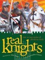 Real Knights - Christopher Gravett, John James