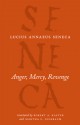 Anger, Mercy, Revenge - Seneca, Robert A. Kaster, Martha C. Nussbaum