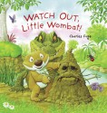 Watch Out, Little Wombat! - Charles Fuge