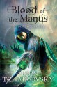 Blood of the Mantis. by Adrian Tchaikovsky - Adrian Tchaikovsky