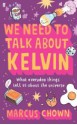 We Need To Talk About Kelvin - Marcus Chown