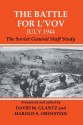 The Battle for L'vov July 1944: The Soviet General Staff Study (Soviet (Russian) Study of War) - David Glantz, Harold S. Orenstein