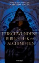 Die verschwundene Bibliothek des Alchimisten - Marcello Simoni, Barbara Barbara Neeb Katharina Schmidt